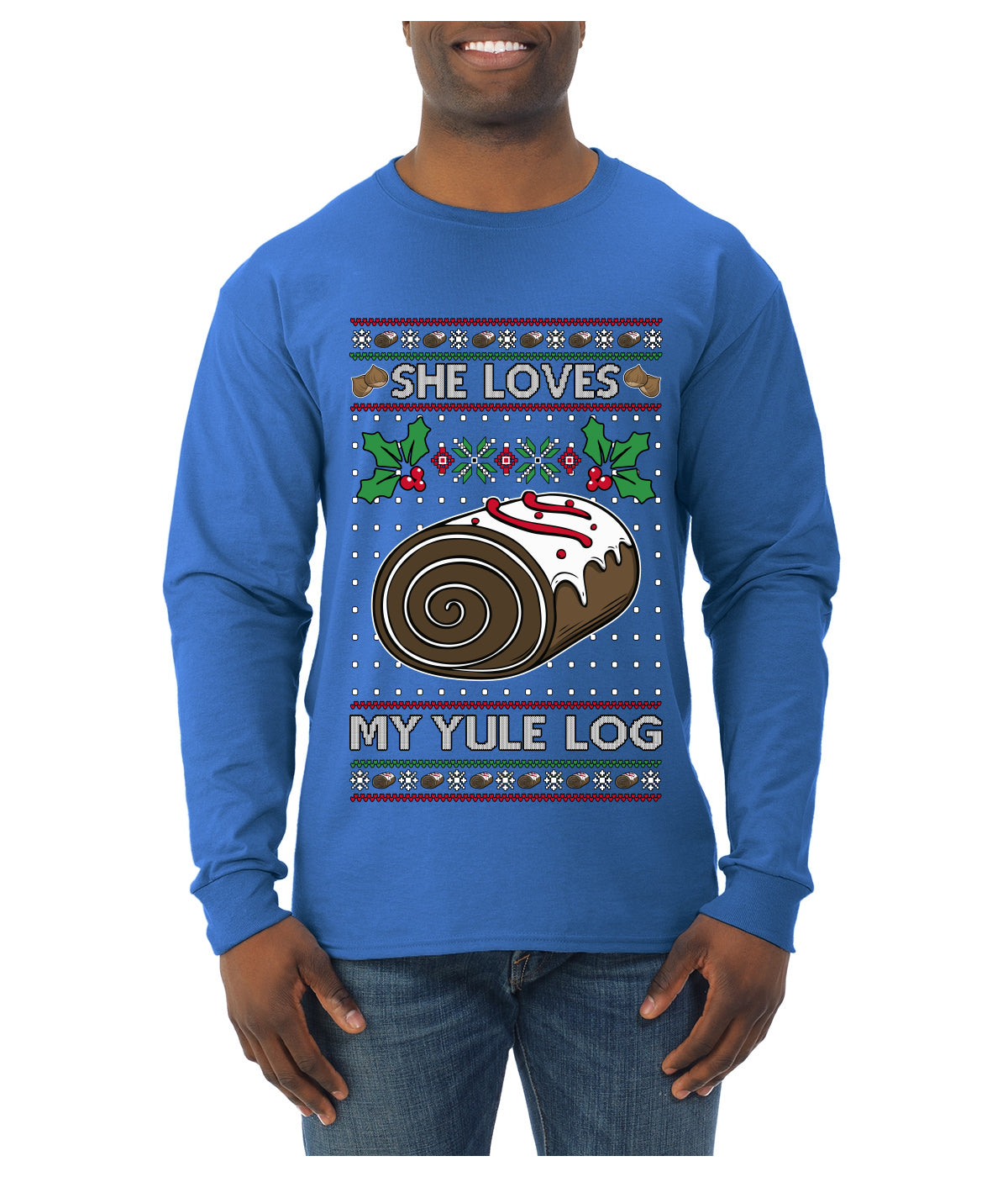 She Loves my Yule Log, Ugly Christmas Sweater Mens Long Sleeve Shirt