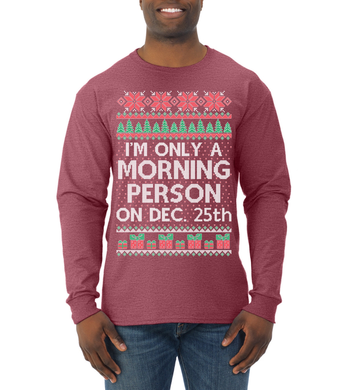I'm Only A Morning Person on December 25th Ugly Christmas Sweater Mens Long Sleeve Shirt