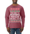I'm Only A Morning Person on December 25th Ugly Christmas Sweater Mens Long Sleeve Shirt