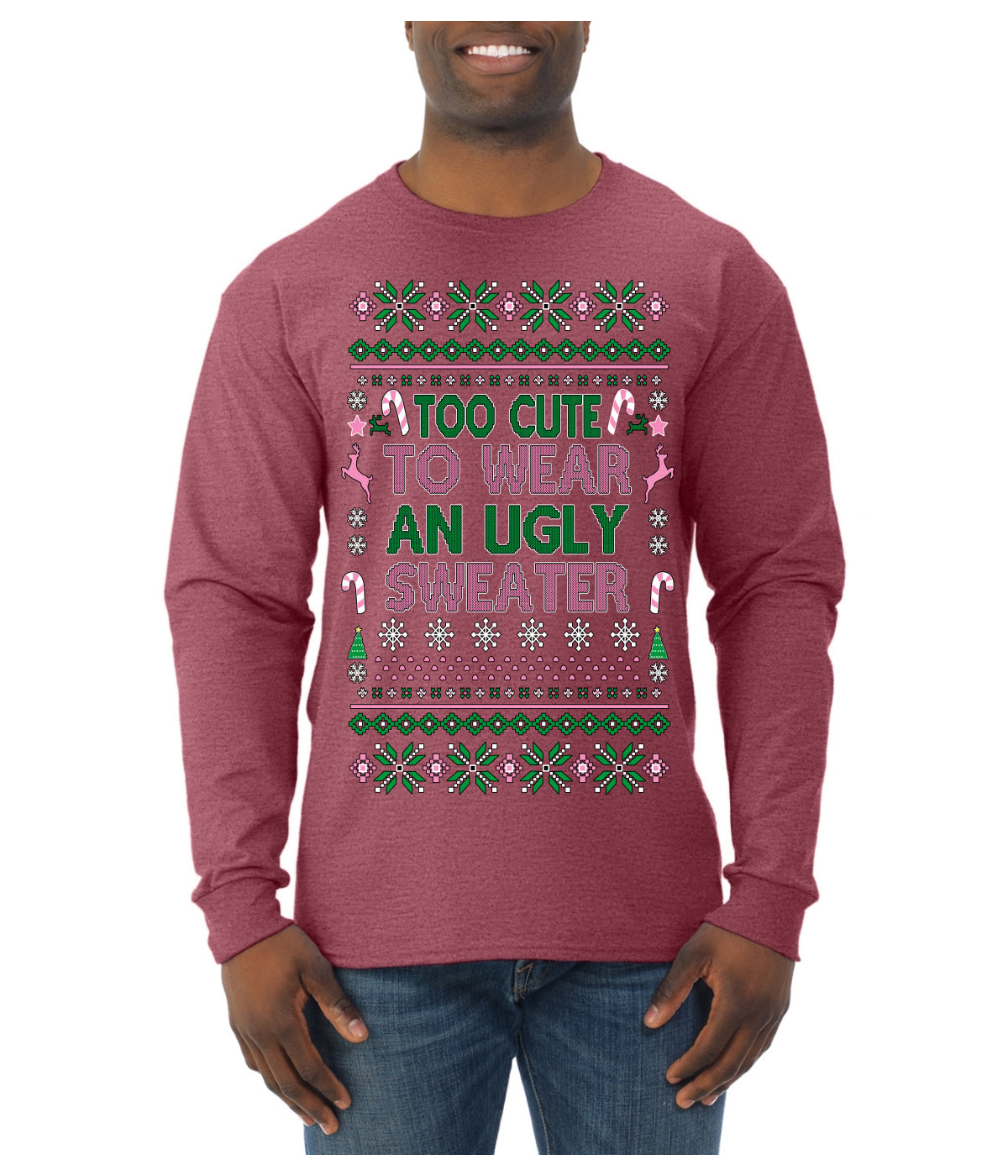 Too Cute to Wear an Ugly Sweater, Funny Classic Pink Candy Cane Reindeer Cute Diva Girl Xmas Ugly Christmas Sweater Mens Long Sleeve Shirt