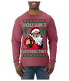 You Ain't Getting Shit Funny Santa Claus Ugly Christmas Sweater Mens Long Sleeve Shirt