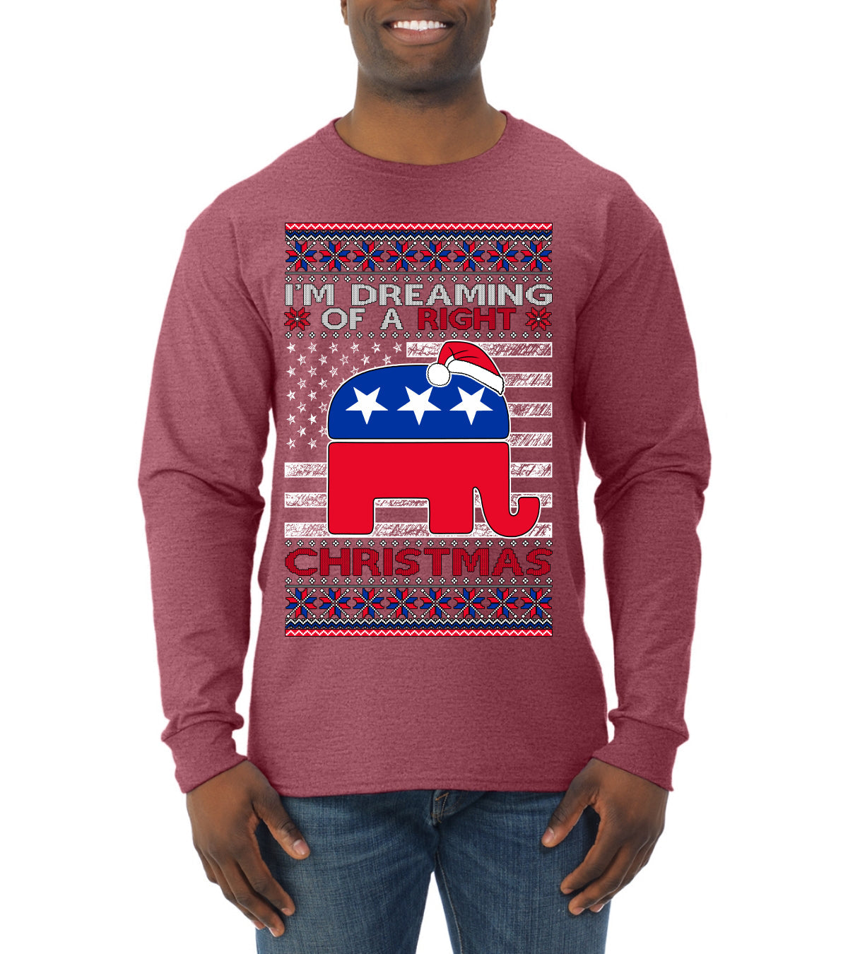 I'm Dreaming Of A Right Christmas Republican GOP  Ugly Christmas Sweater Mens Long Sleeve Shirt