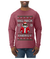 Big Nick Energy, Funny Humor, Ugly Christmas Sweater Mens Long Sleeve Shirt
