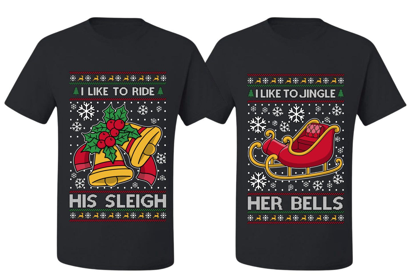 I Like To Jingle Her Bells, I Like To Ride His Sleigh Sweater Girlfriend Boyfriend Gift His and Hers Matching Ugly Christmas Couple T-Shirt