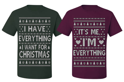 I Have Everything I Want for Christmas I'm Everything Couple Shirt Girlfriend Boyfriend Gift His and Hers Matching Ugly Christmas Couple T-Shirt