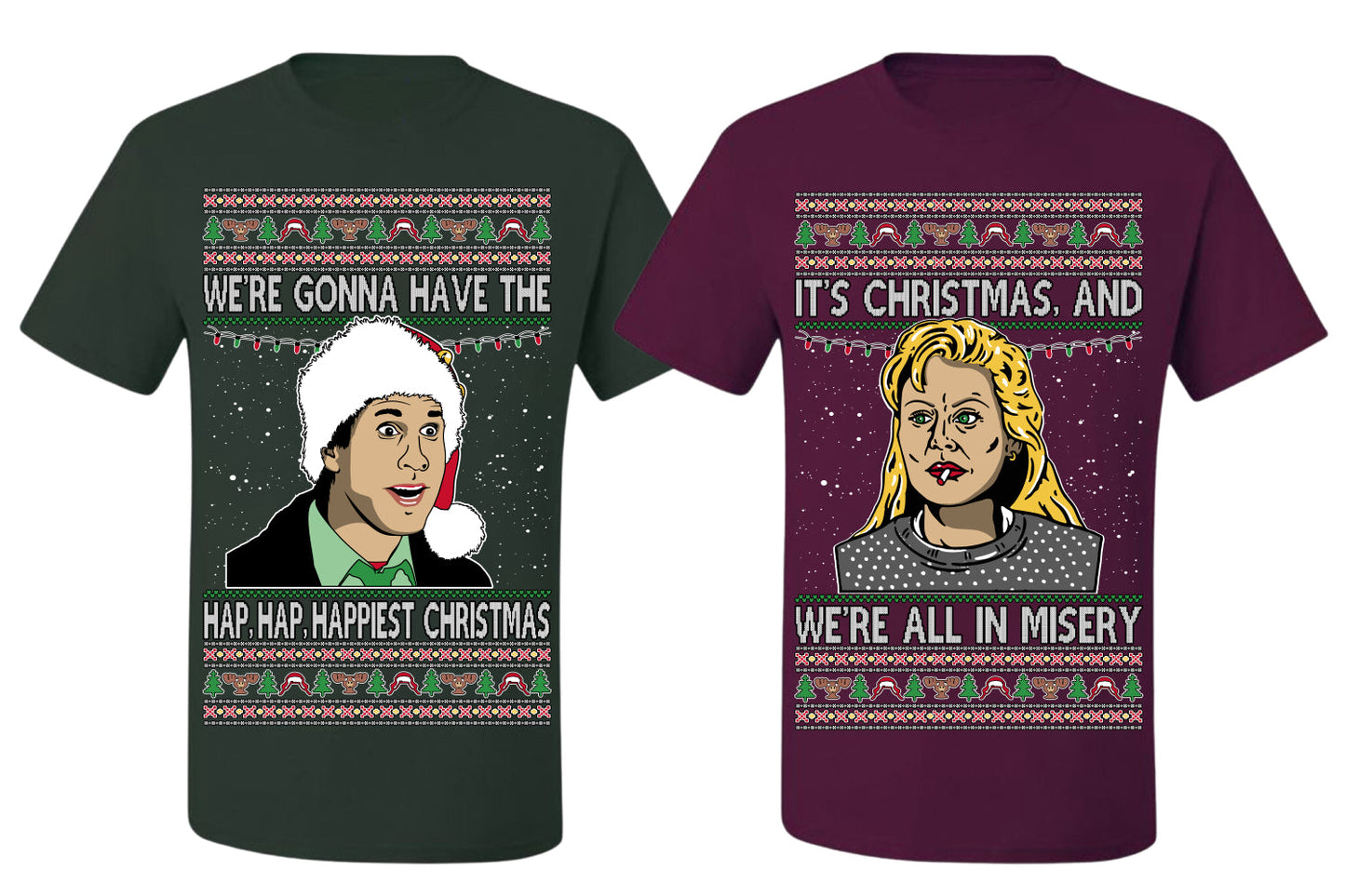We're Gonna Have the Hap Hap Happiest Christmas, It's Christmas and We're All In Misery Couples Shirt Girlfriend Boyfriend Gift His and Hers Matching Ugly Christmas Couple T-Shirt