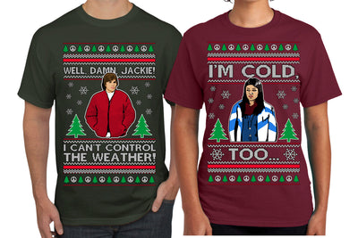 Damn Jackie I Can't Control the Weather, I'm Cold Too Funny Shirt Girlfriend Boyfriend Gift His and Hers Matching Ugly Christmas Couple T-Shirt
