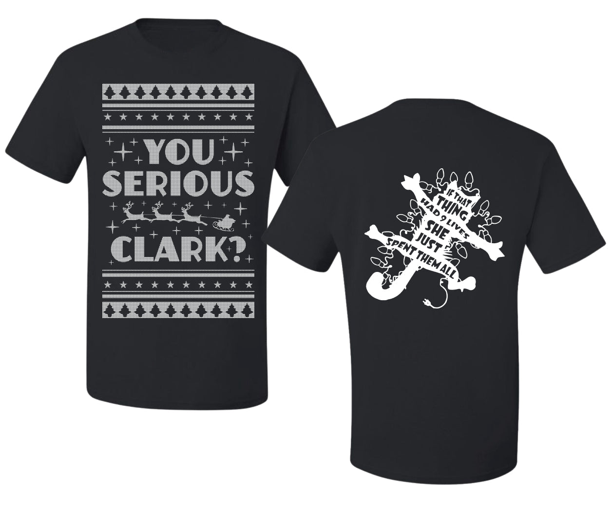 You Serious Clark Christmas Vacation Movie  Ugly Christmas Front and Back Sweater Men's T-Shirt