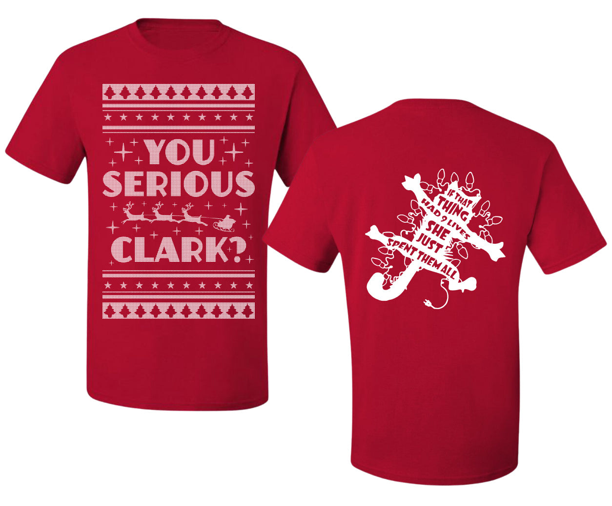 You Serious Clark Christmas Vacation Movie  Ugly Christmas Front and Back Sweater Men's T-Shirt