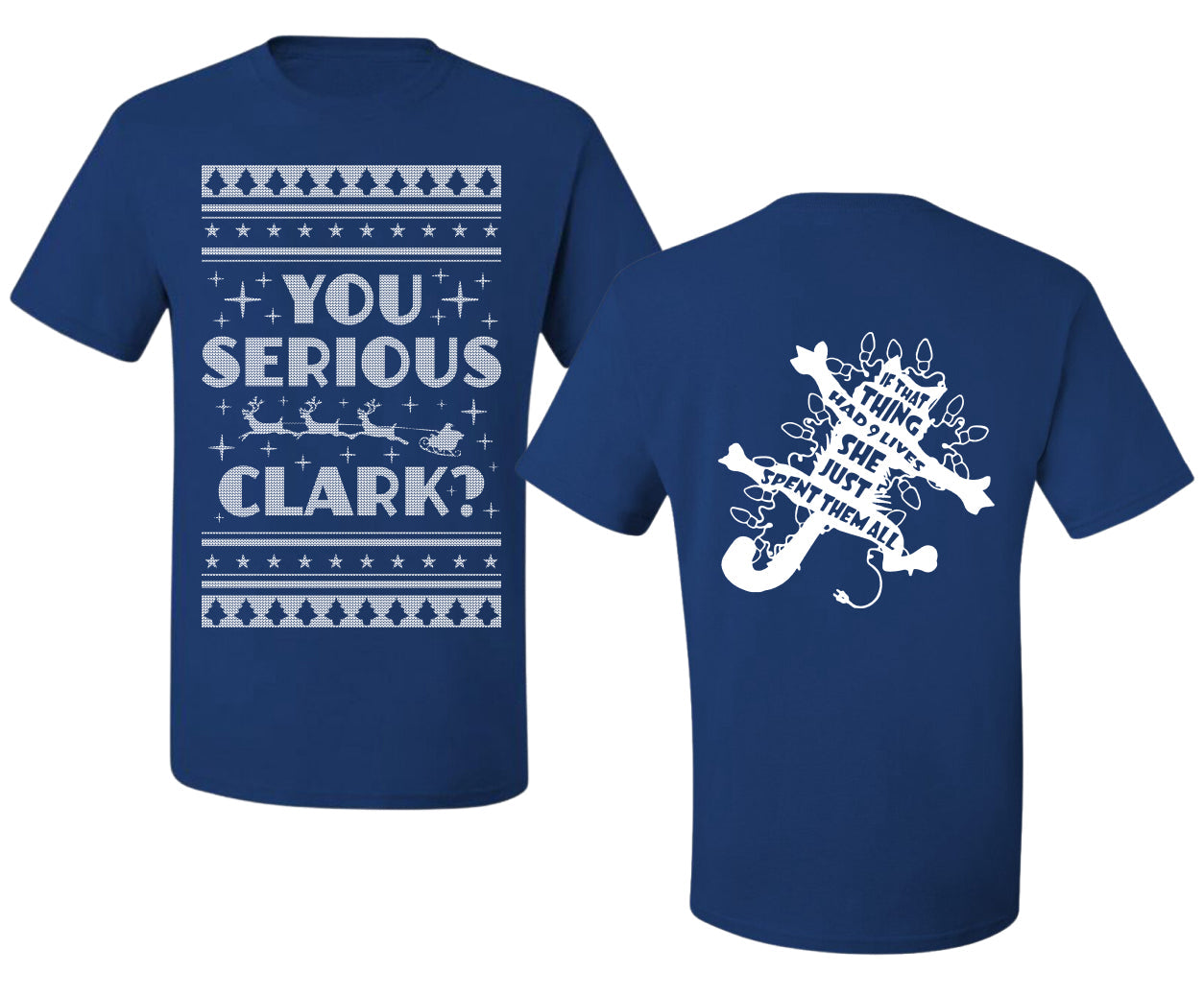 You Serious Clark Christmas Vacation Movie  Ugly Christmas Front and Back Sweater Men's T-Shirt