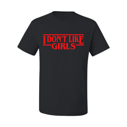 I Don't Like Girls Parody Sweater, Unisex Men's T-Shirt