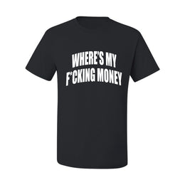 Where's My F*cking Money Meme Sweater, Unisex Men's T-Shirt