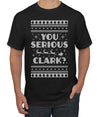 You Serious Clark Christmas Vacation Movie Ugly Christmas Sweater Men's Graphic T-Shirt
