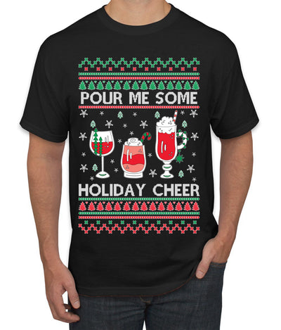 Pour Me Some Holiday Cheer Ugly Christmas Sweater Men's T-Shirt