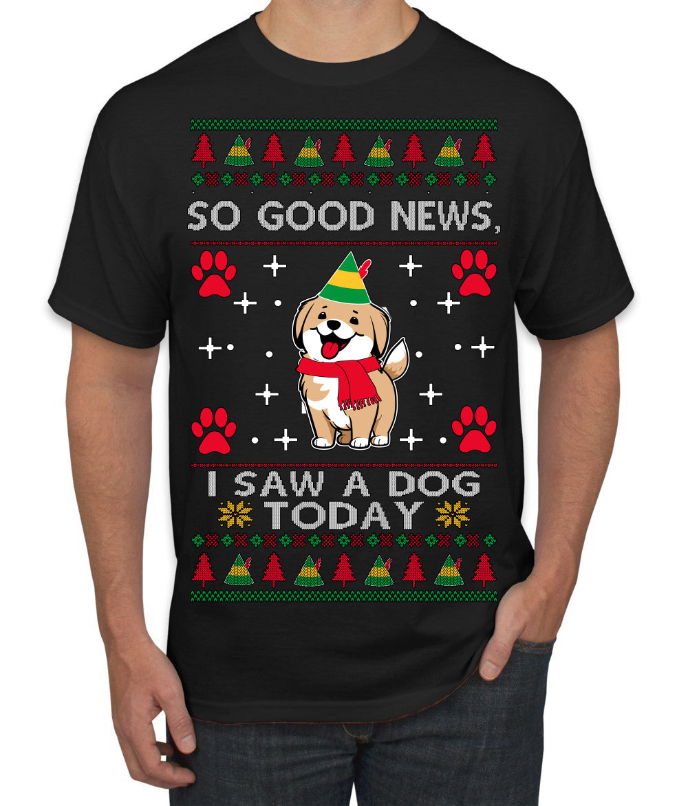 Good News I Saw a Dog Today Funny Ugly Christmas Sweater Men's T-Shirt