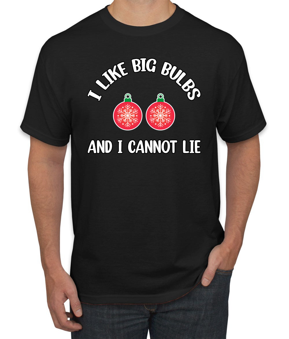 I Like Big Bulbs and I Cannot Lie | Funny Ugly Christmas Sweater Men's T-Shirt