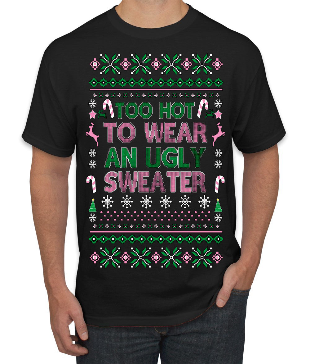 Too Hot to Wear an Ugly Sweater, Funny Pink Candy Cane Cut Diva Girl Reindeer Xmas Ugly Christmas Sweater Men's T-Shirt