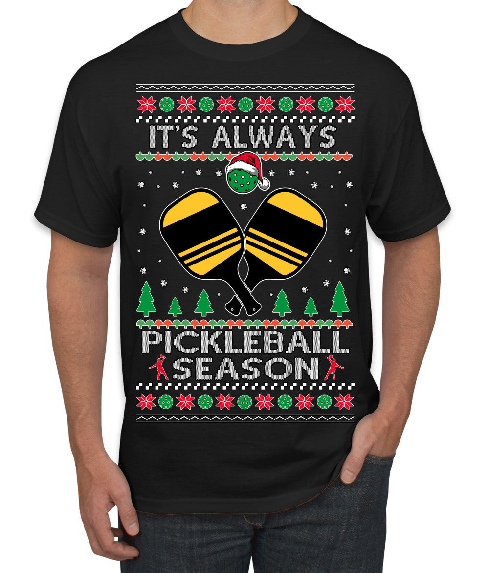 It's Always Pickleball Season Funny Pickle Ball Sports Fan Ugly Christmas Sweater Men's T-Shirt