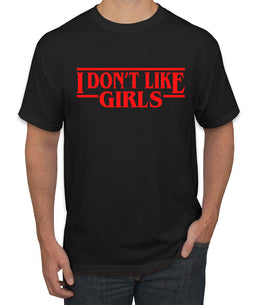 I Don't Like Girls Parody Sweater, Unisex Men's T-Shirt