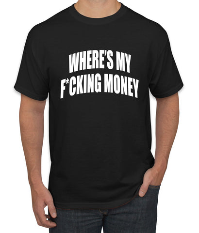 Where's My F*cking Money Meme Sweater, Unisex Men's T-Shirt