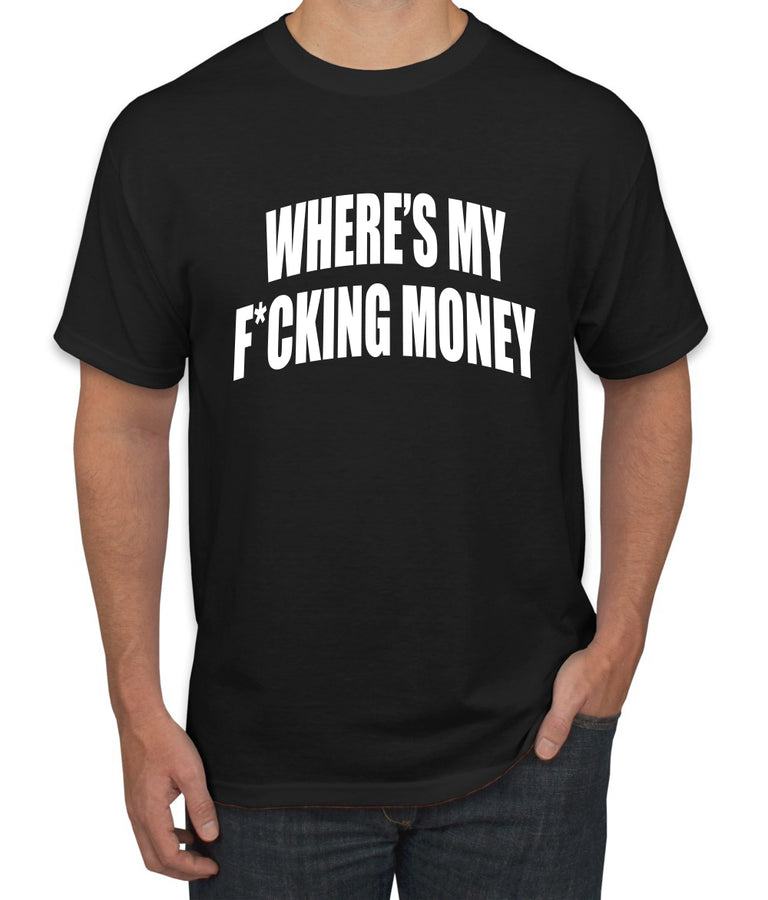 Where's My F*cking Money Meme Sweater, Unisex Men's T-Shirt