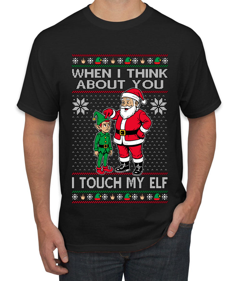 When I Think About You I Touch My Elf, Ugly Christmas Sweater Men's T-Shirt