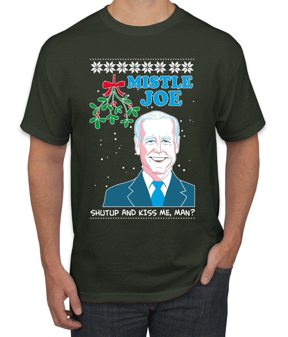 Mistle Joe Shut Up And Kiss Me Man Biden Ugly Christmas Sweater Men's Graphic T-Shirt