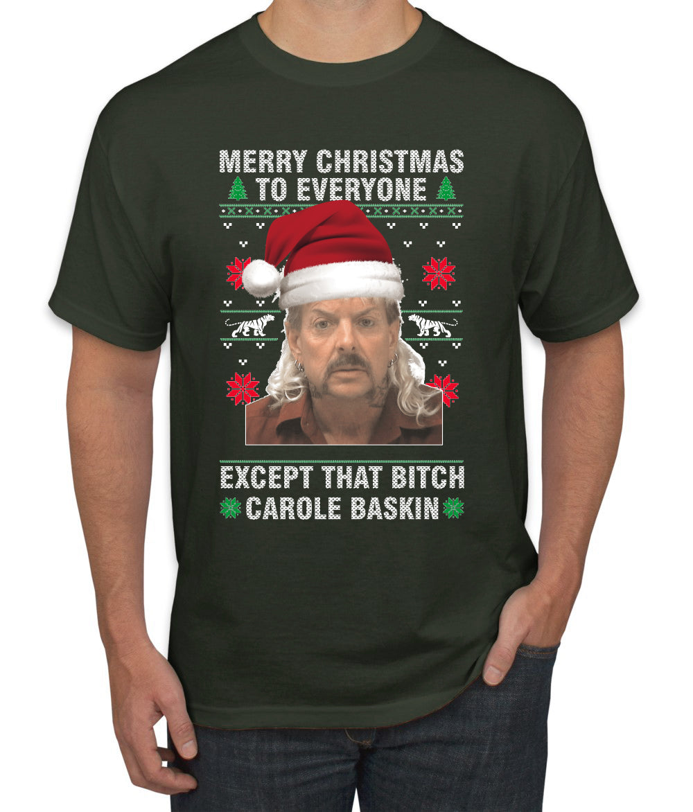 Merry Christmas to Everyone Except Carole Baskin Ugly Christmas Sweater Men's Graphic T-Shirt