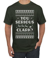 You Serious Clark Christmas Vacation Movie Ugly Christmas Sweater Men's Graphic T-Shirt