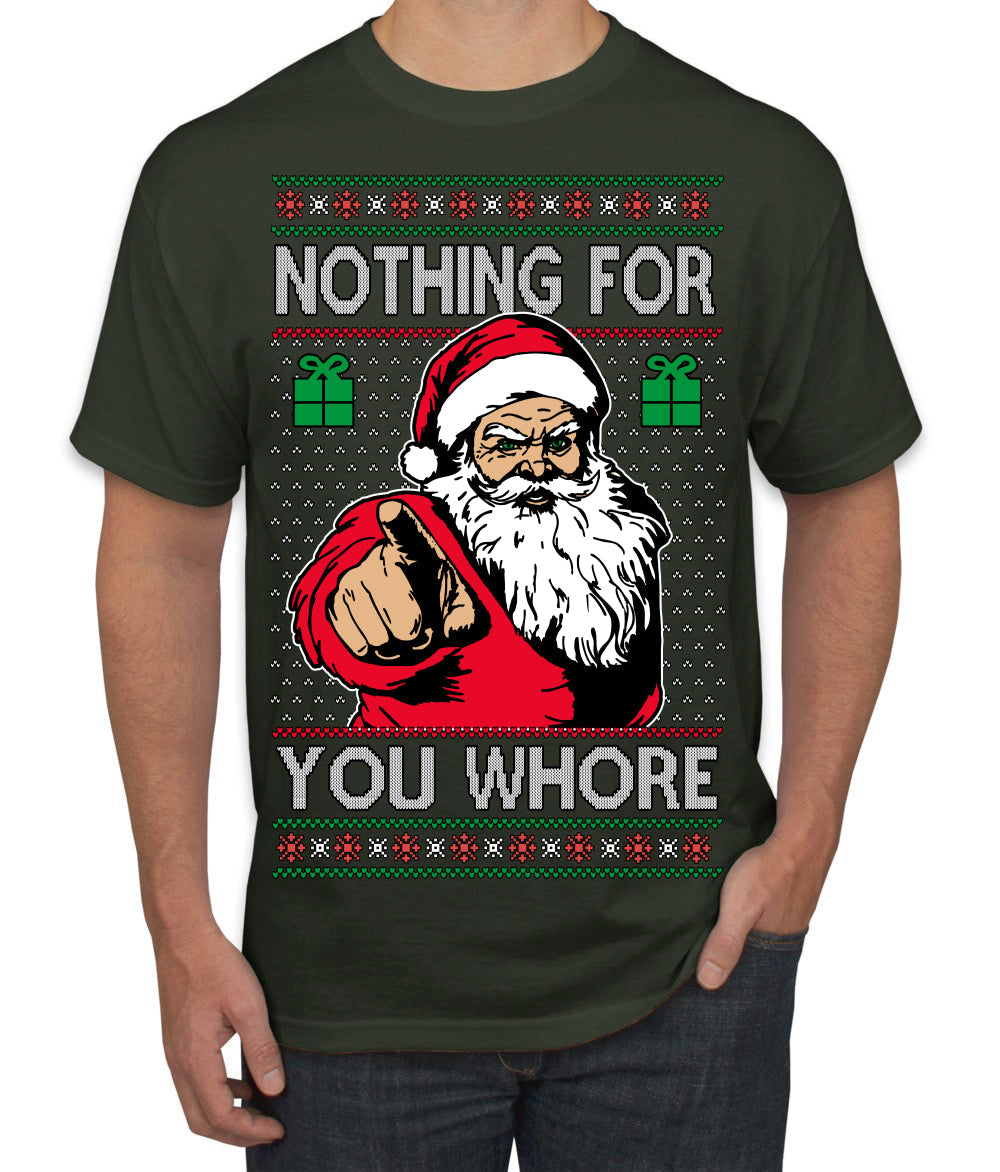 Nothing For You Whore Funny Vulgar Santa Claus Ugly Christmas Sweater Men's T-Shirt