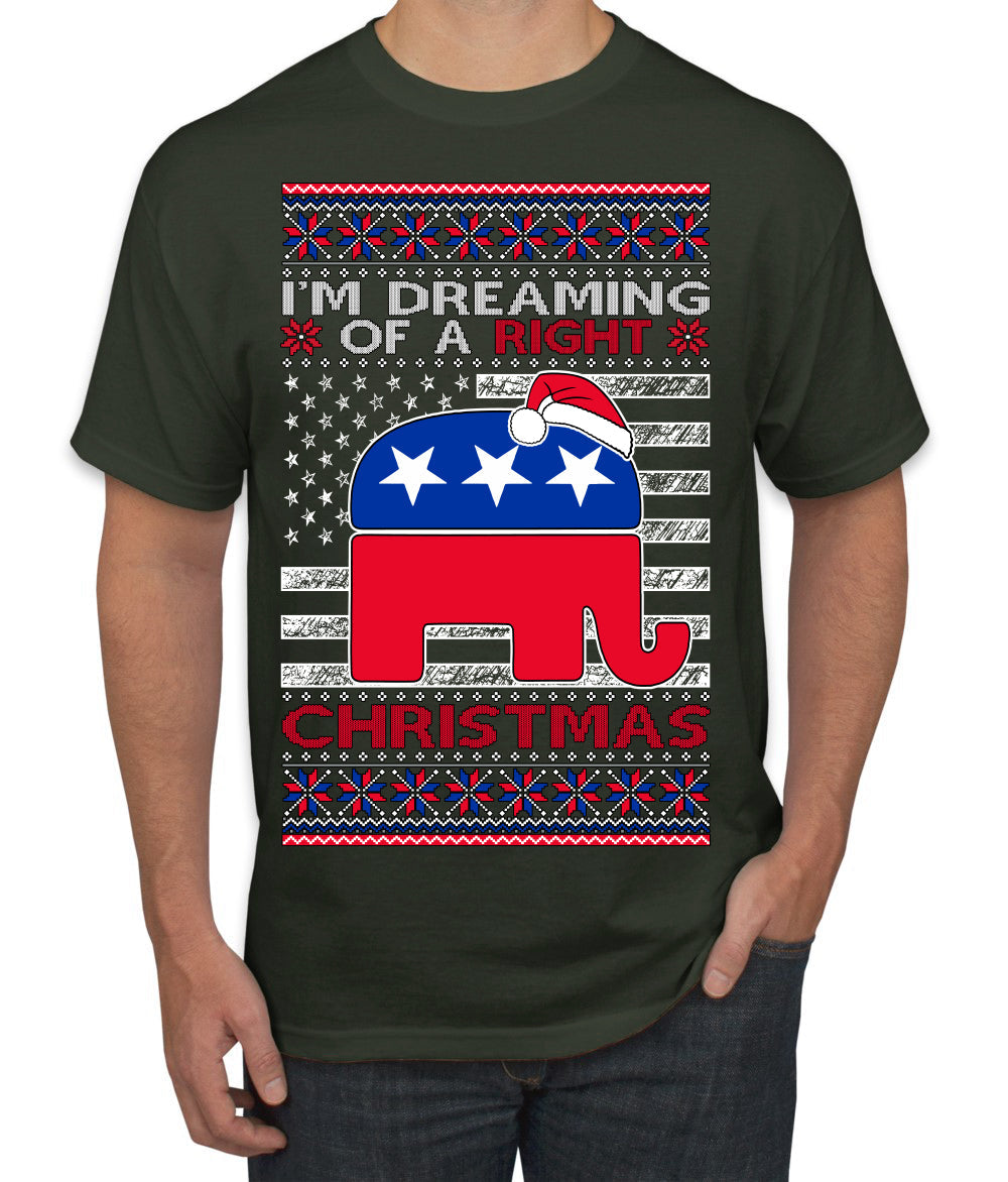 I'm Dreaming Of A Right Christmas Republican GOP  Ugly Christmas Sweater Men's T-Shirt