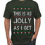 This Is As Jolly As I Get, Funny Humor, Ugly Christmas Sweater Men's T-Shirt