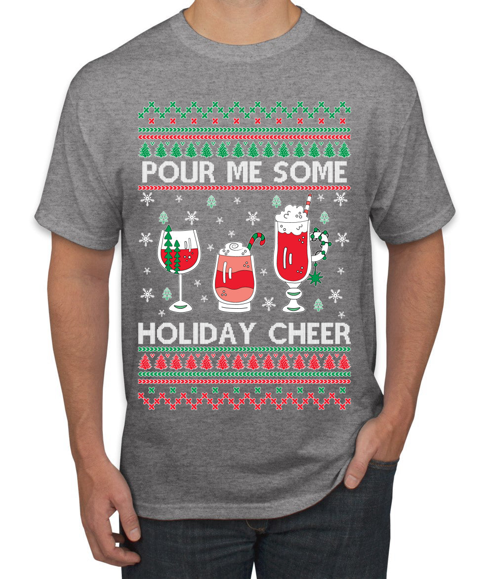 Pour Me Some Holiday Cheer Ugly Christmas Sweater Men's T-Shirt