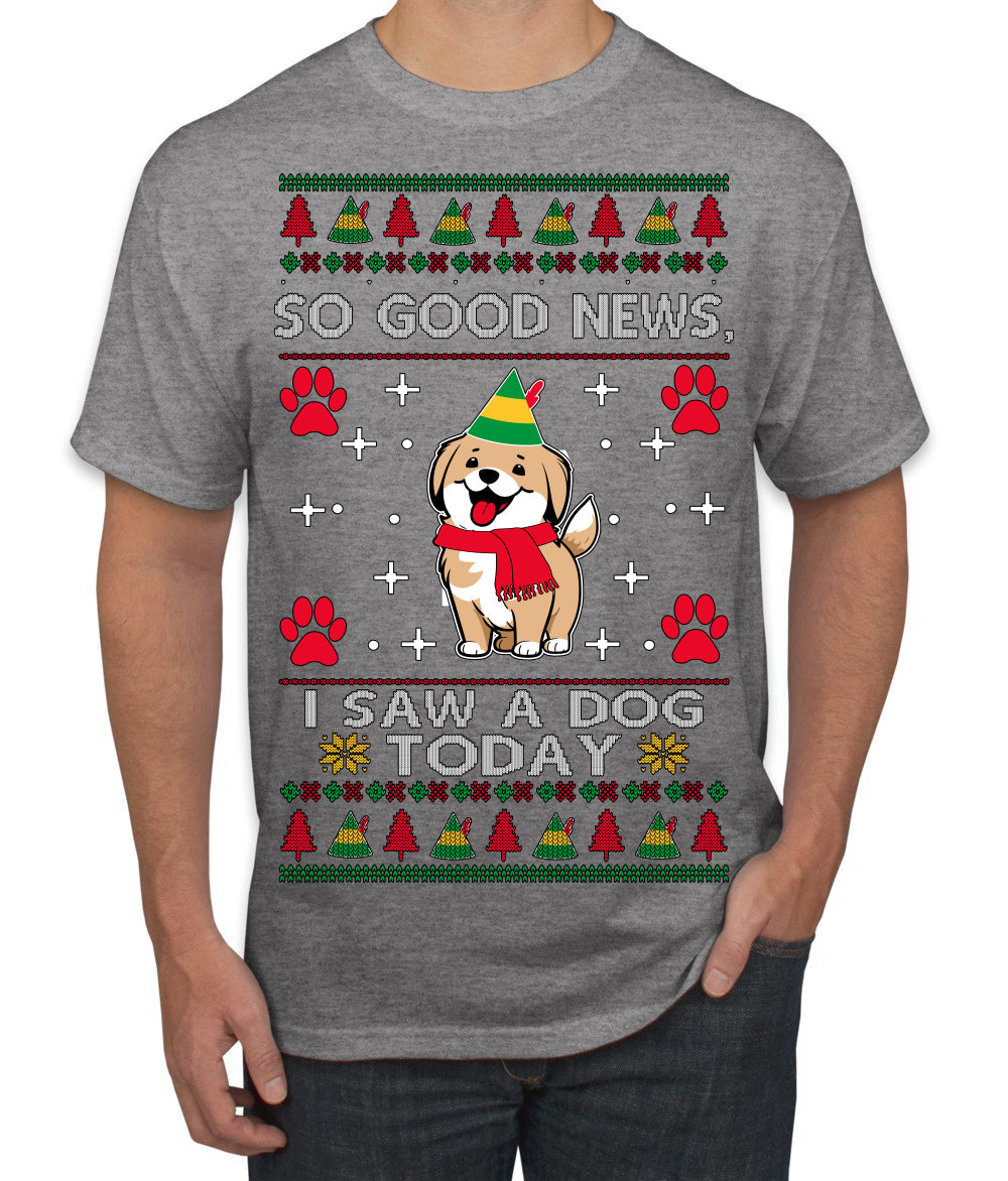 Good News I Saw a Dog Today Funny Ugly Christmas Sweater Men's T-Shirt