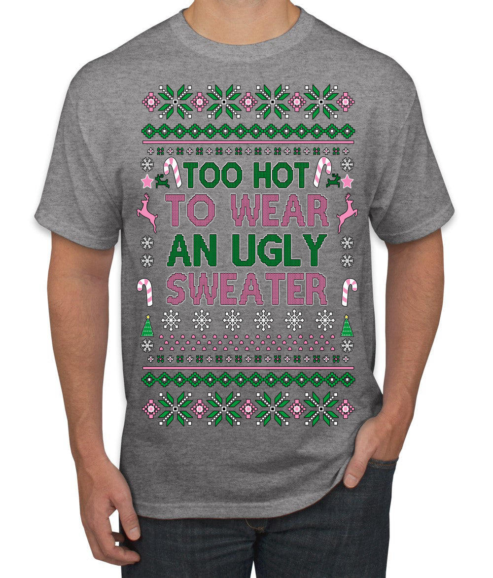 Too Hot to Wear an Ugly Sweater, Funny Pink Candy Cane Cut Diva Girl Reindeer Xmas Ugly Christmas Sweater Men's T-Shirt