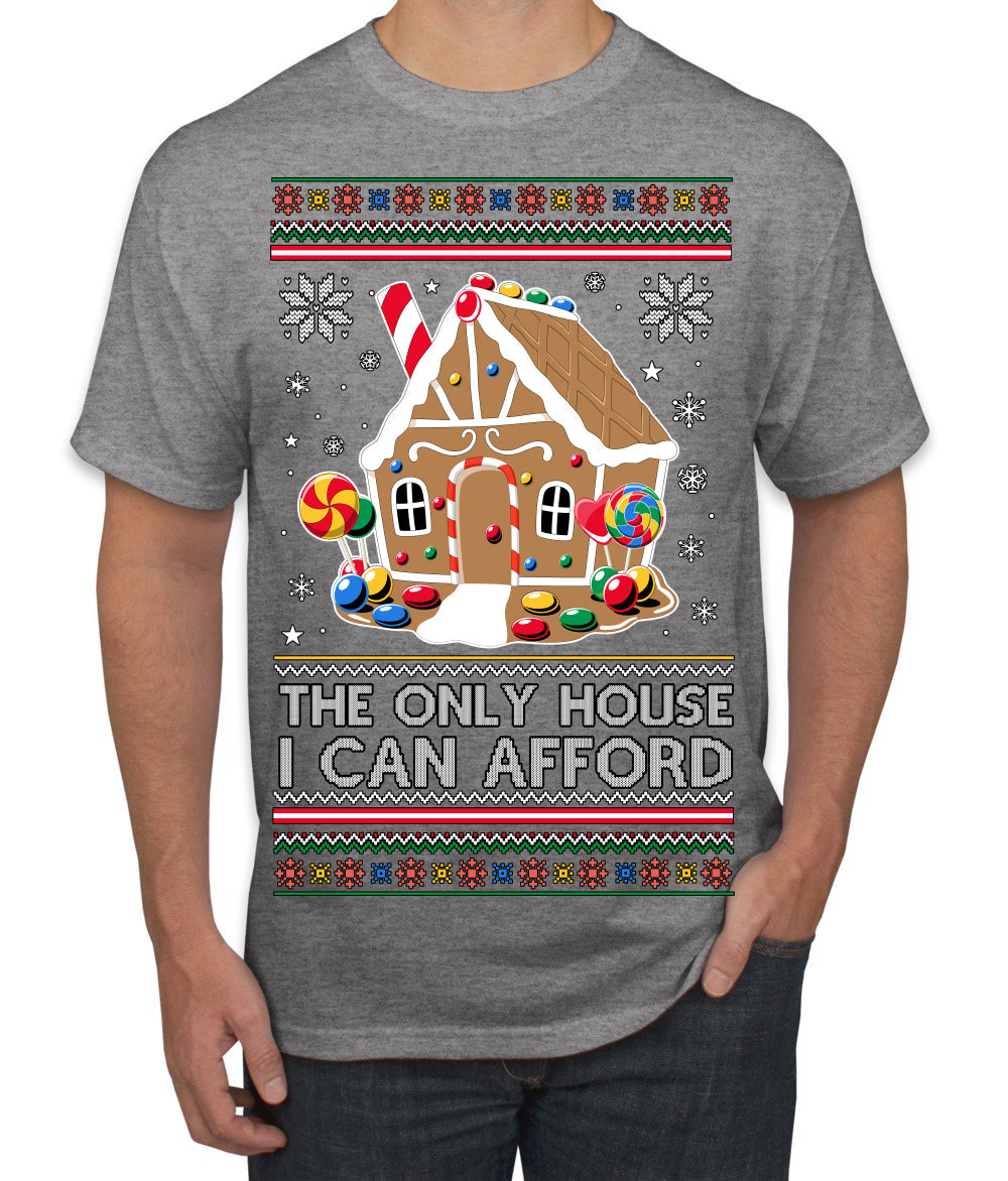 The Only House I Can Afford Funny Millennial Meme Ugly Christmas Sweater Men's T-Shirt