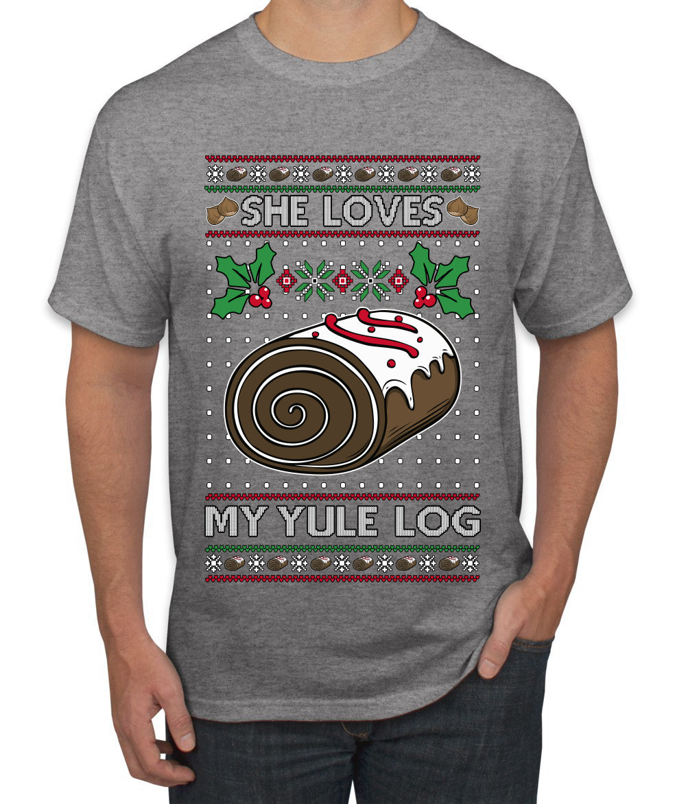 She Loves my Yule Log, Ugly Christmas Sweater Men's T-Shirt