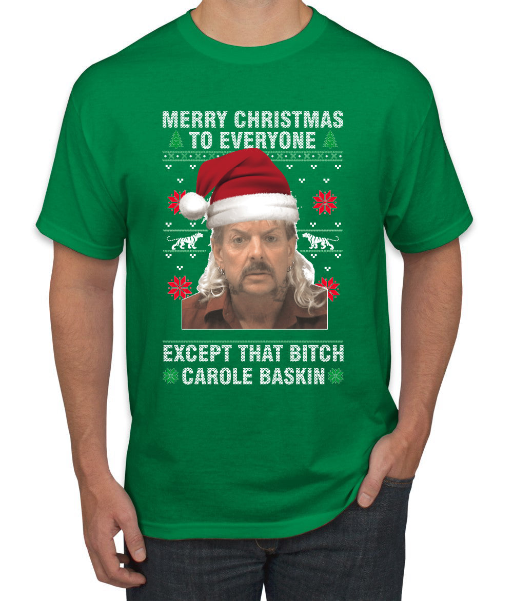 Merry Christmas to Everyone Except Carole Baskin Ugly Christmas Sweater Men's Graphic T-Shirt
