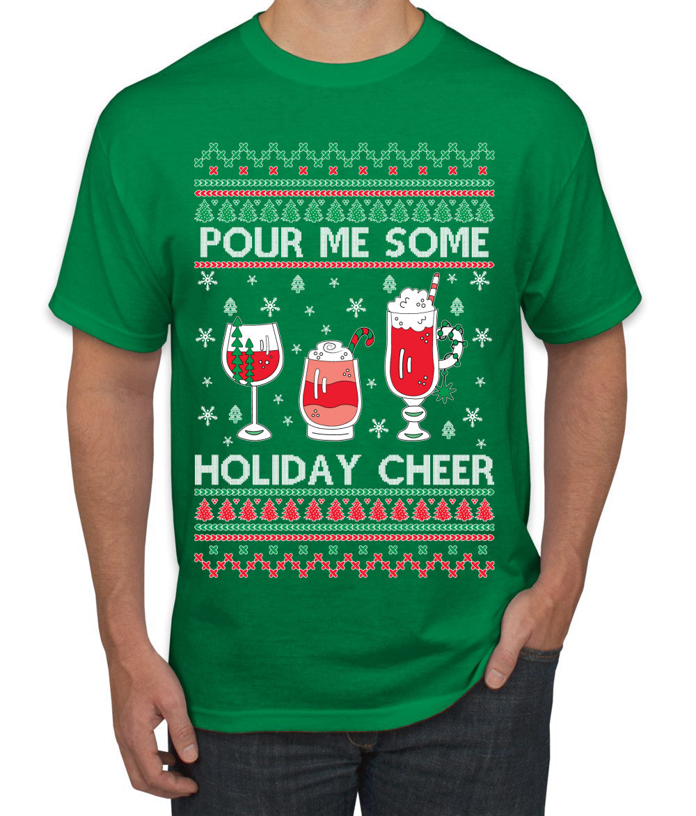 Pour Me Some Holiday Cheer Ugly Christmas Sweater Men's T-Shirt