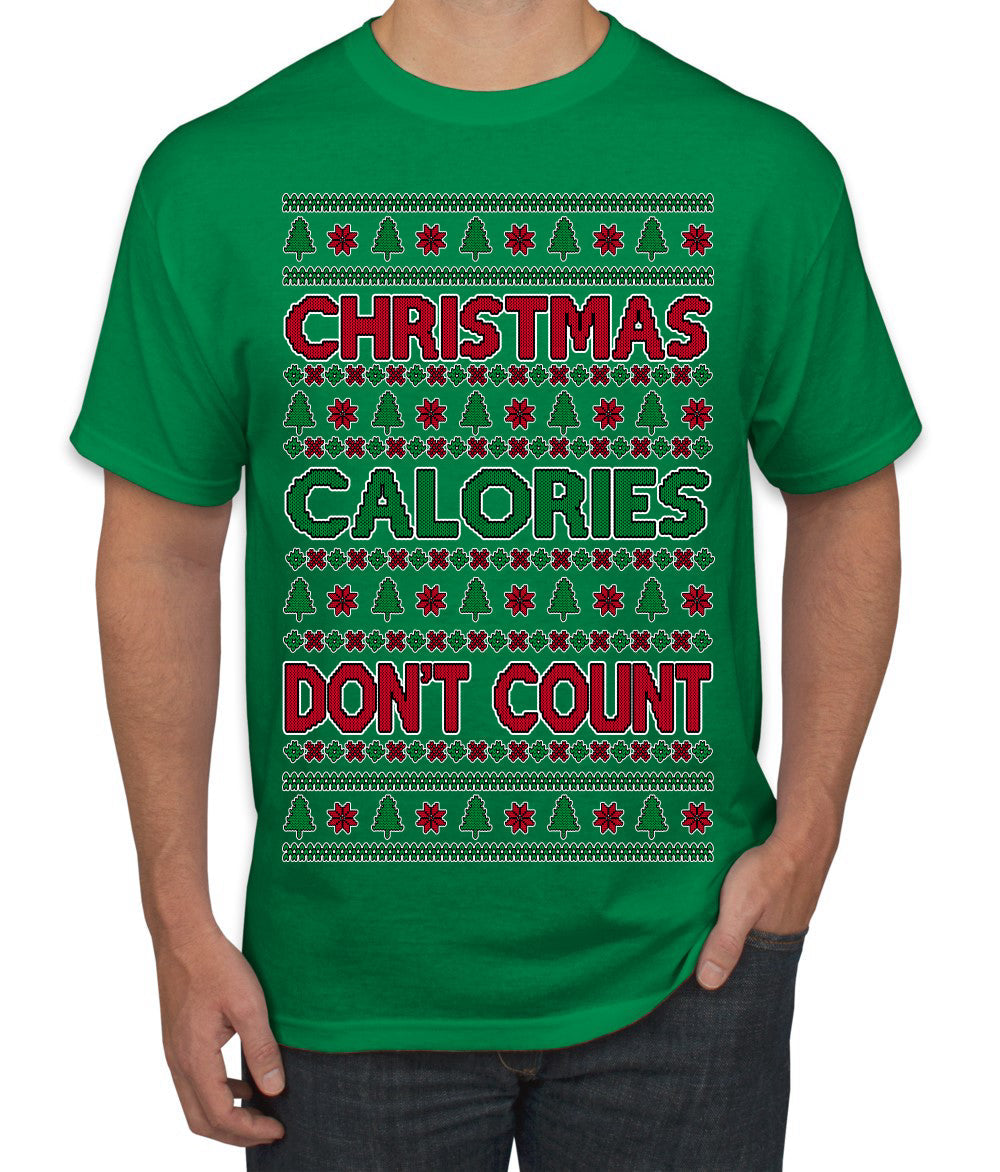Christmas Calories Don't Count Funny Family Holidays Ugly Christmas Sweater Men's T-Shirt