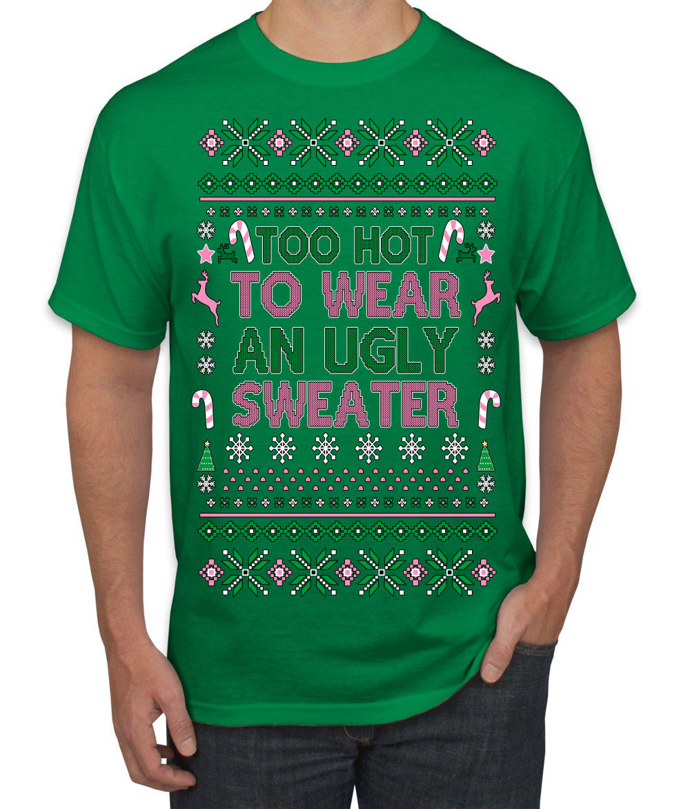 Too Hot to Wear an Ugly Sweater, Funny Pink Candy Cane Cut Diva Girl Reindeer Xmas Ugly Christmas Sweater Men's T-Shirt