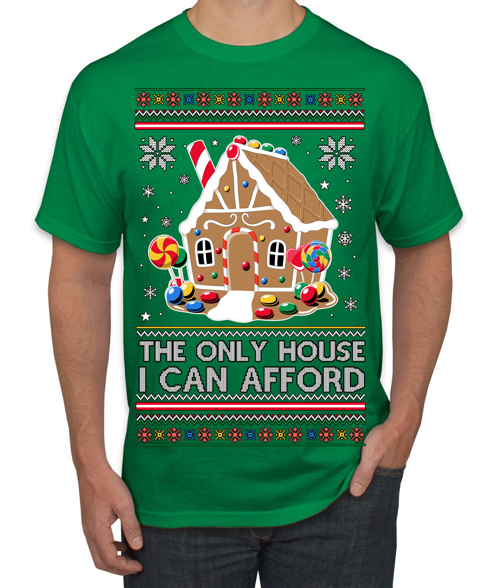 The Only House I Can Afford Funny Millennial Meme Ugly Christmas Sweater Men's T-Shirt