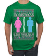 All I Want For Christmas Is For There To Be Two Genders Ugly Christmas Sweater Men's T-Shirt