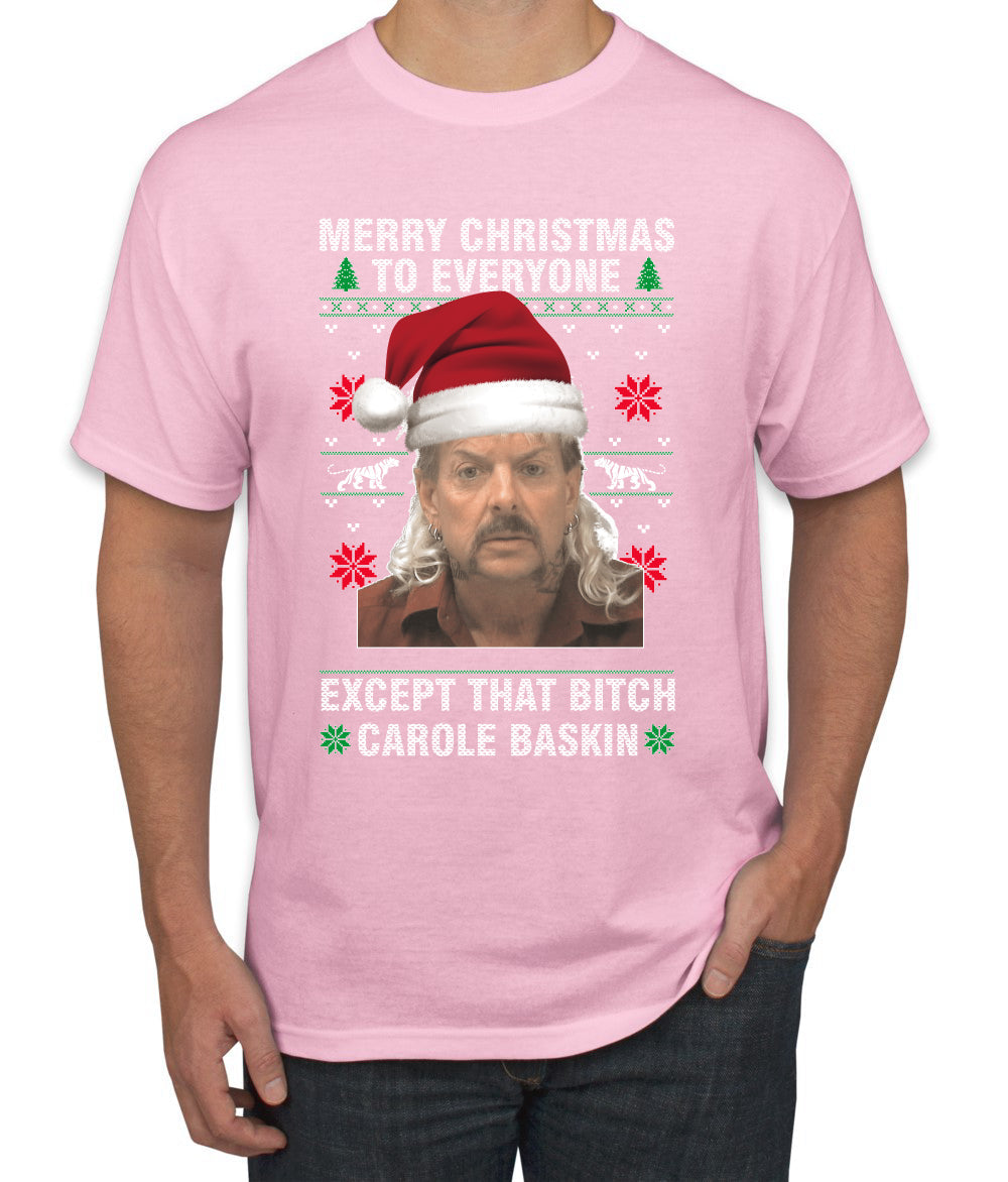 Merry Christmas to Everyone Except Carole Baskin Ugly Christmas Sweater Men's Graphic T-Shirt