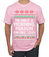 I'm Only A Morning Person on December 25th Ugly Christmas Sweater Men's T-Shirt
