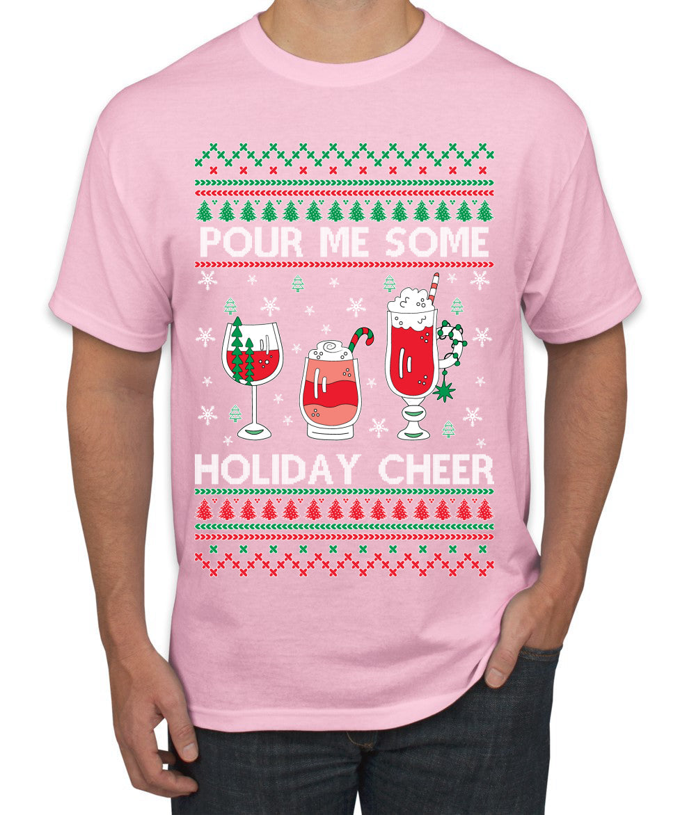 Pour Me Some Holiday Cheer Ugly Christmas Sweater Men's T-Shirt
