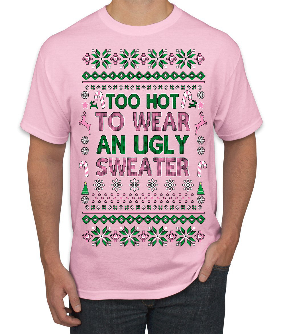 Too Hot to Wear an Ugly Sweater, Funny Pink Candy Cane Cut Diva Girl Reindeer Xmas Ugly Christmas Sweater Men's T-Shirt