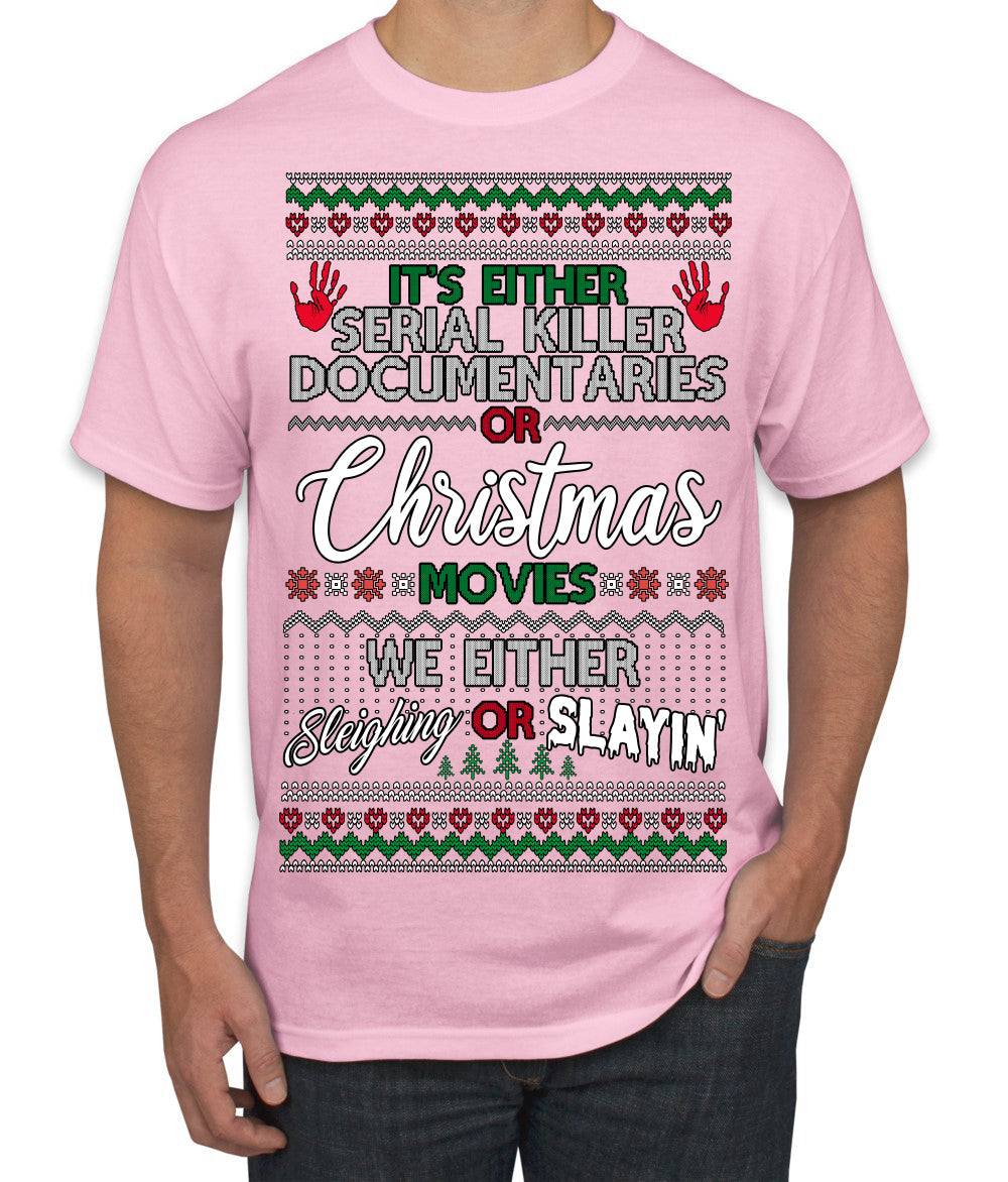 Serial Killer Docs or Christmas Movies Slaying Sleighing Ugly Christmas Sweater Men's T-Shirt