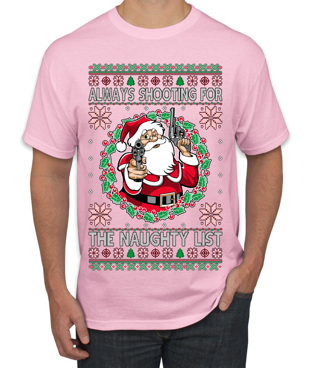 Always Shooting For The Naughty List Ugly Christmas Sweater Men's T-Shirt