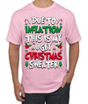 Due To Inflation This Is My Ugly Christmas Sweater Ugly Christmas Sweater Men's T-Shirt